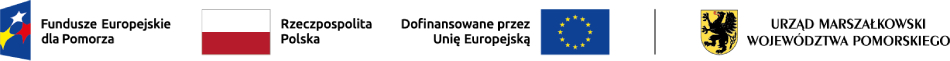 Fundusze Europejskie Program Regionalny | Rzeczpospolita Polska | Urząd Marszałkowski Województwa Pomorskiego | Unia Europejska Europejskie Fundusze Strukturalne i Inwestycyjne
